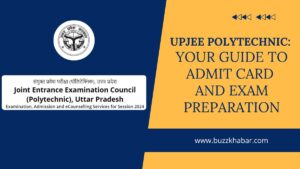 UPJEE Polytechnic - Your Guide to Admit Card and Exam Preparation